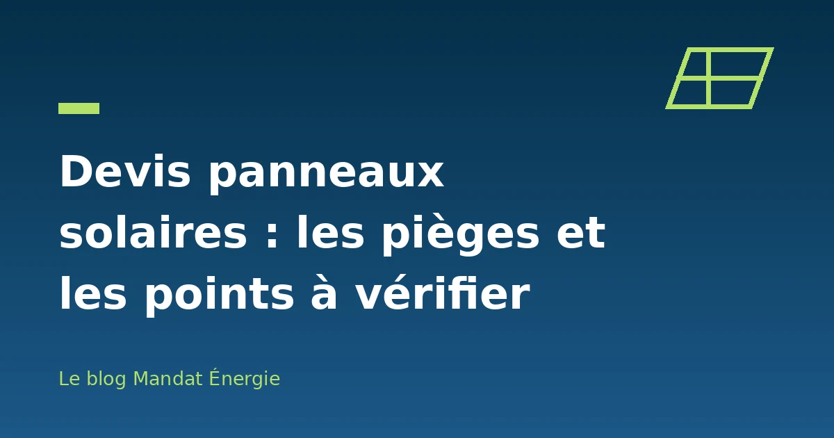 Devis panneaux solaires : les pièges et les points à vérifier