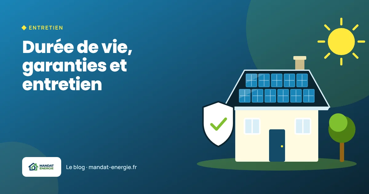 Panneaux solaires : durée de vie, garantie fabricant et entretien