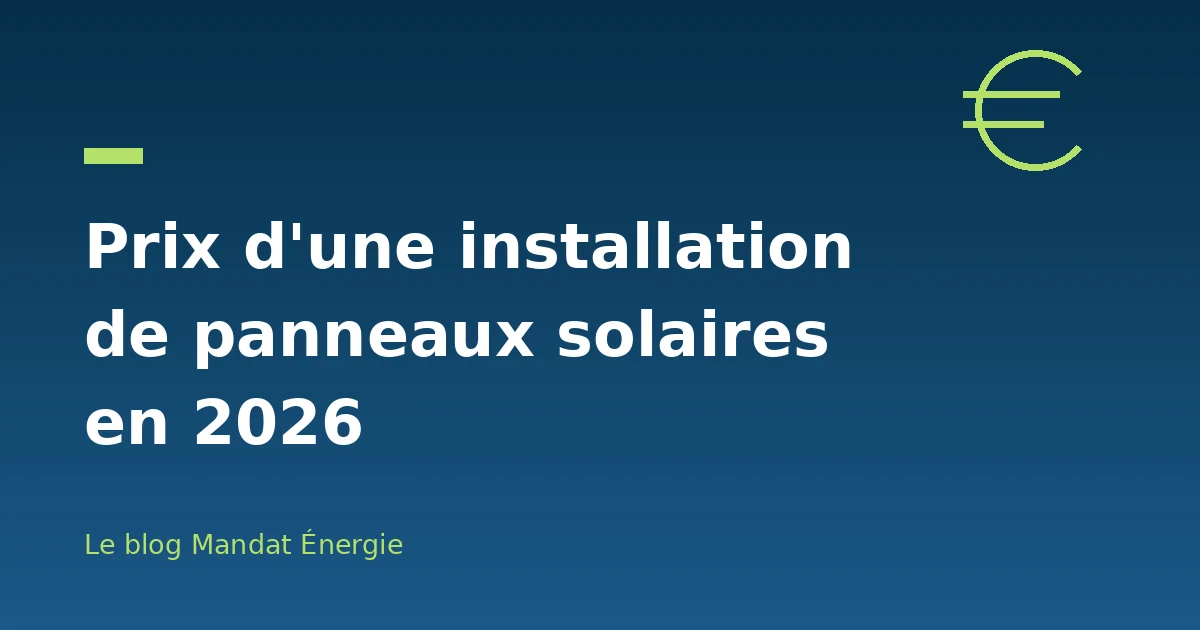 Prix d'une installation de panneaux solaires en 2026